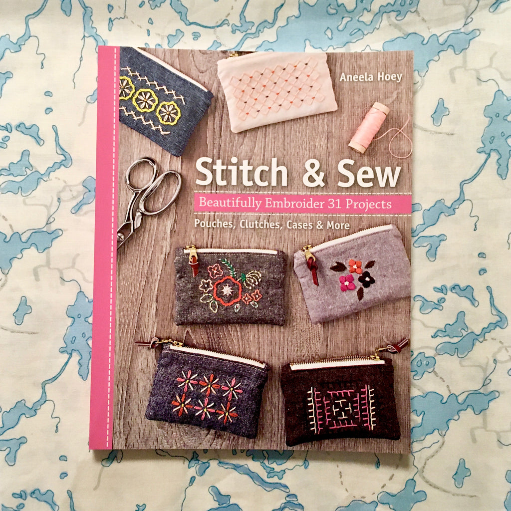 Stitch & Sew: Beautifully Embroider 31 Projects, by Aneela Hoey - Lakes Makerie - Minneapolis, MN