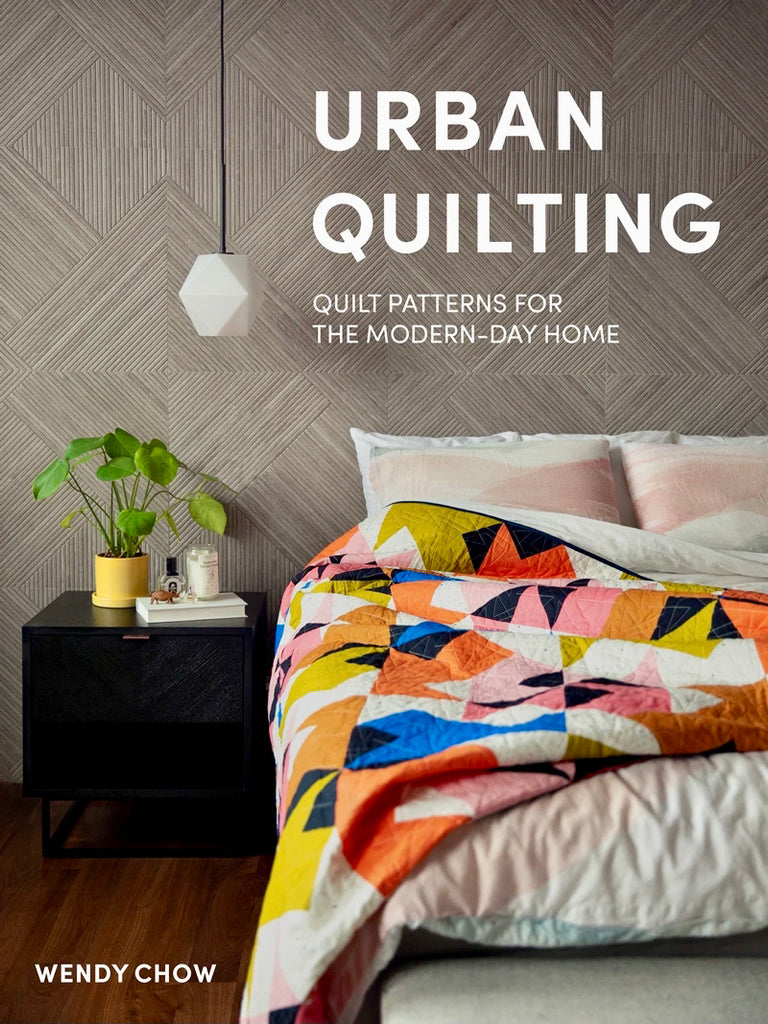 Urban Quilting by Wendy Chow (The Weekend Quilter)